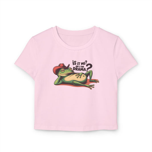 Is It Me? Am I the Drama? Baby Tee