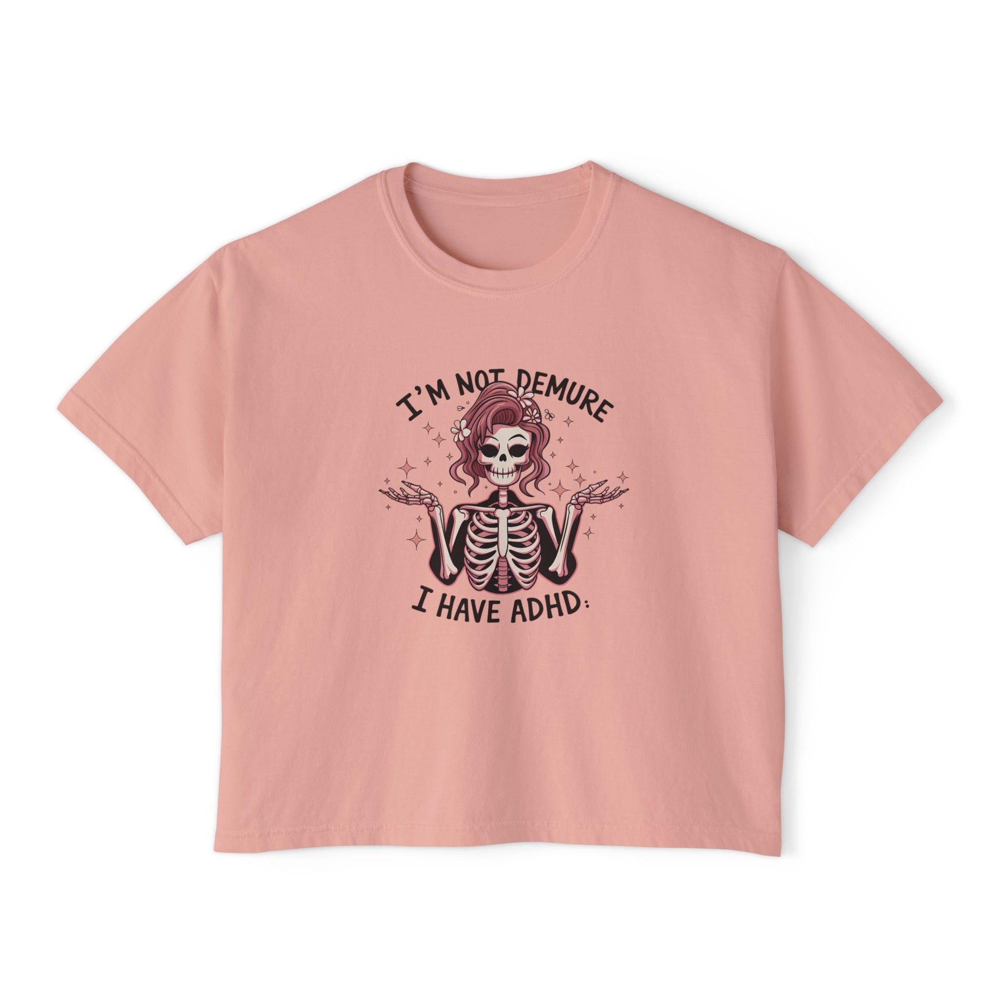 I'm Not Demure, I Have ADHD Boxy Tee