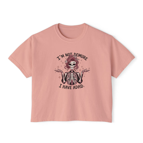I'm Not Demure, I Have ADHD Boxy Tee
