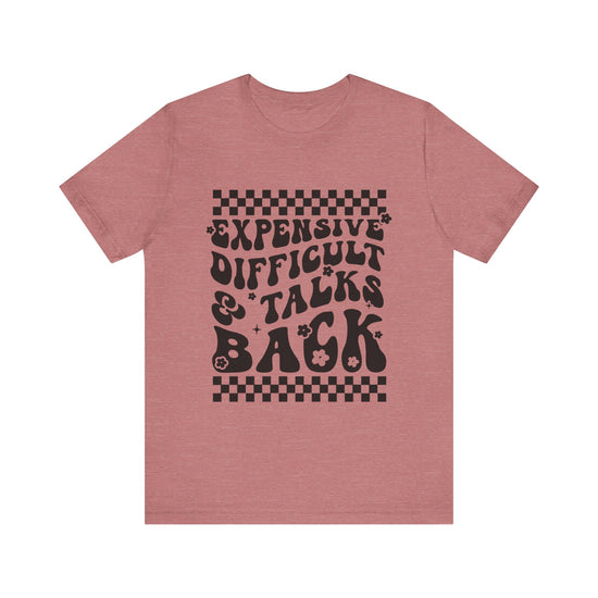 Expensive, Difficult, & Talks Back Graphic Tee 💅✨ Womens Eco Friendly Apparel Heather Mauve