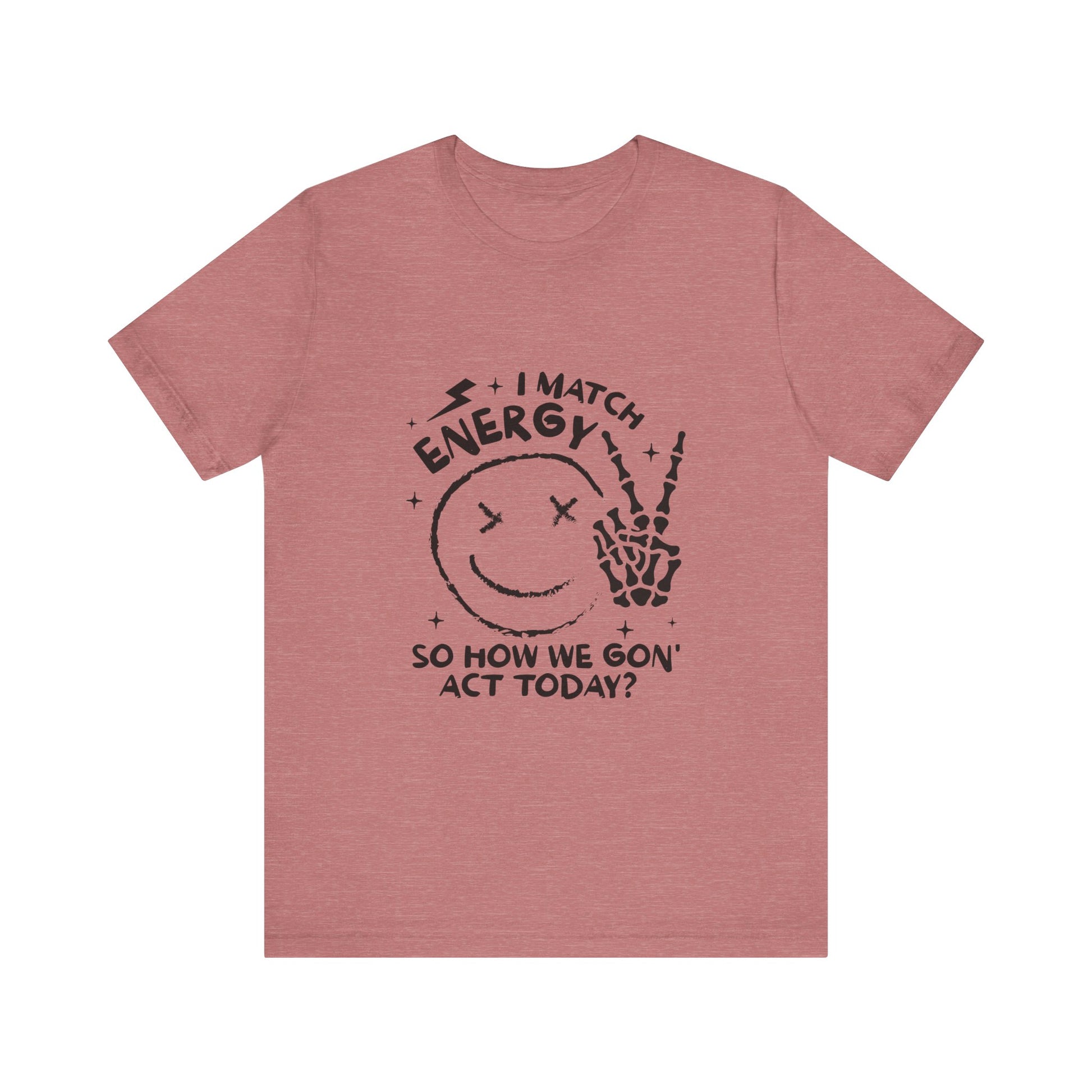 How We Gon' Act Today? Graphic Tee 😏✨ Womens Eco Friendly Apparel Heather Mauve