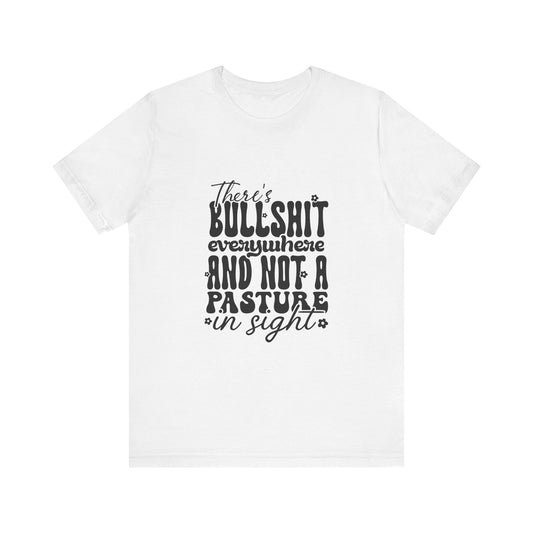 There's Bullsh*t Everywhere Retro Graphic Tee 😒💬 Womens Eco Friendly Apparel Solid White Blend