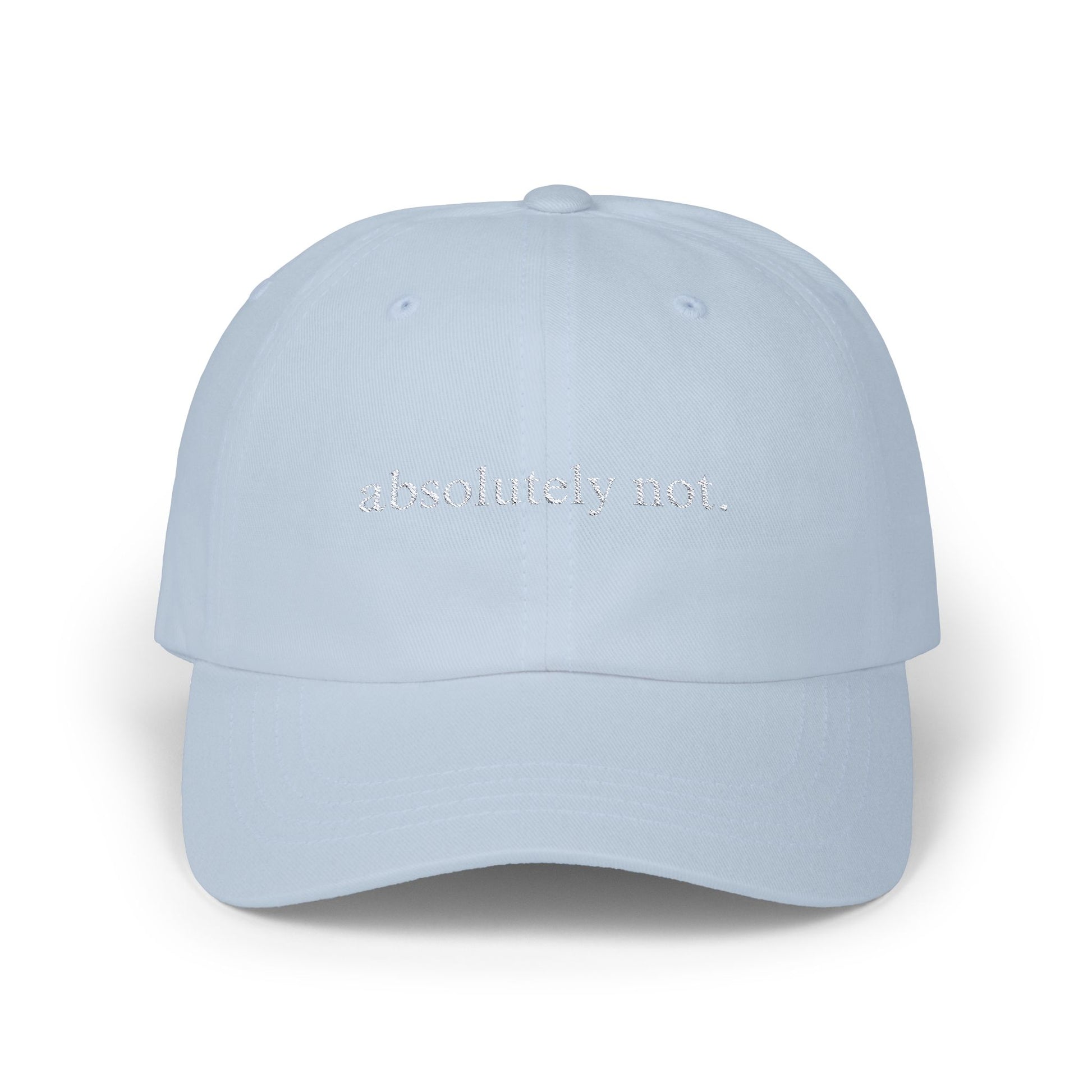 Absolutely Not Embroidered Baseball Hat Womens Eco Friendly Apparel Light Blue One size