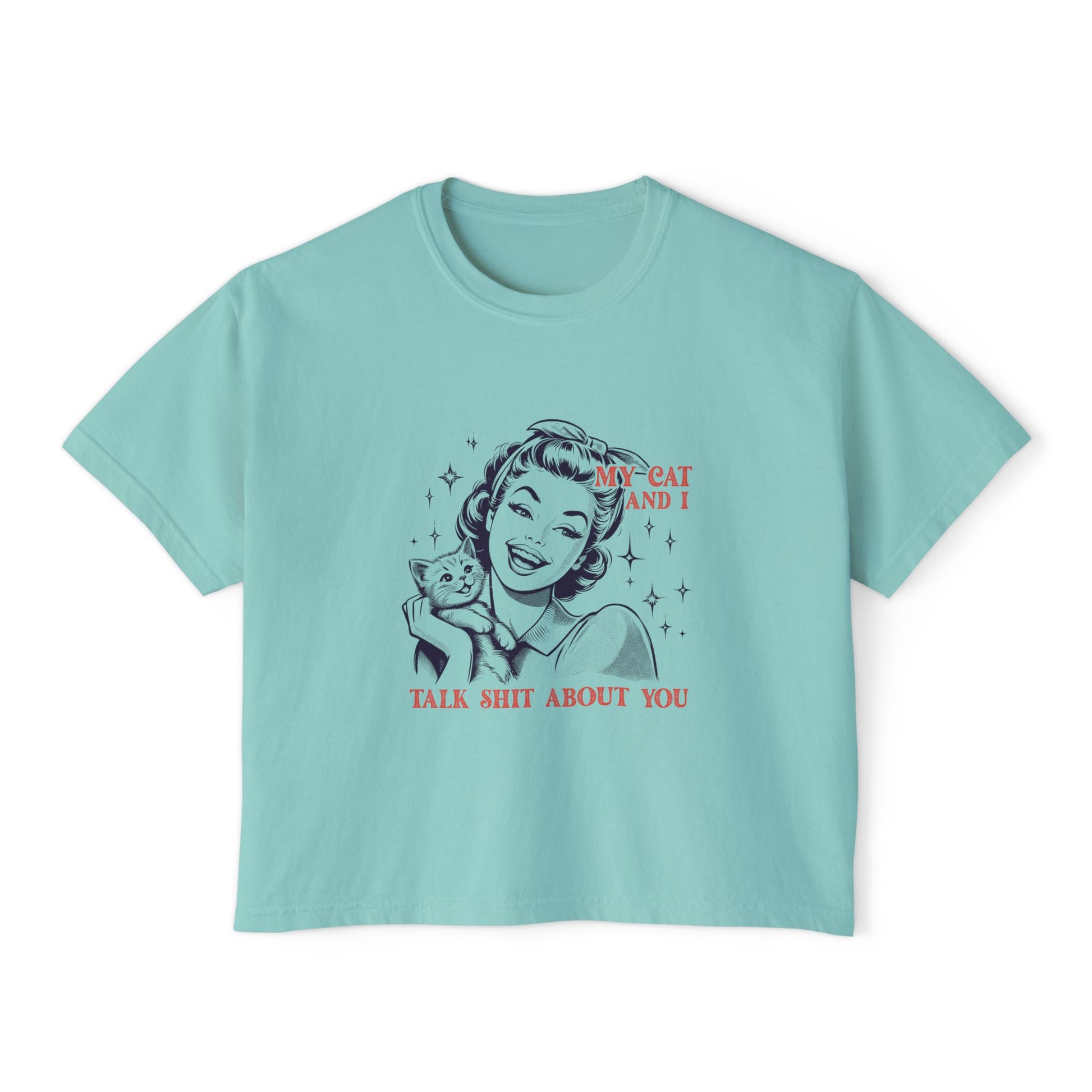 My Cat And I Talk Shit About You Boxy Tee