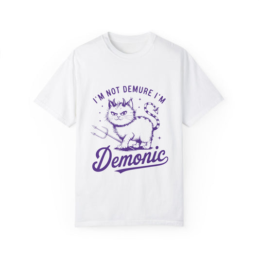 I'm Not Demure, I'm Demonic Comfort Colors Graphic Tee