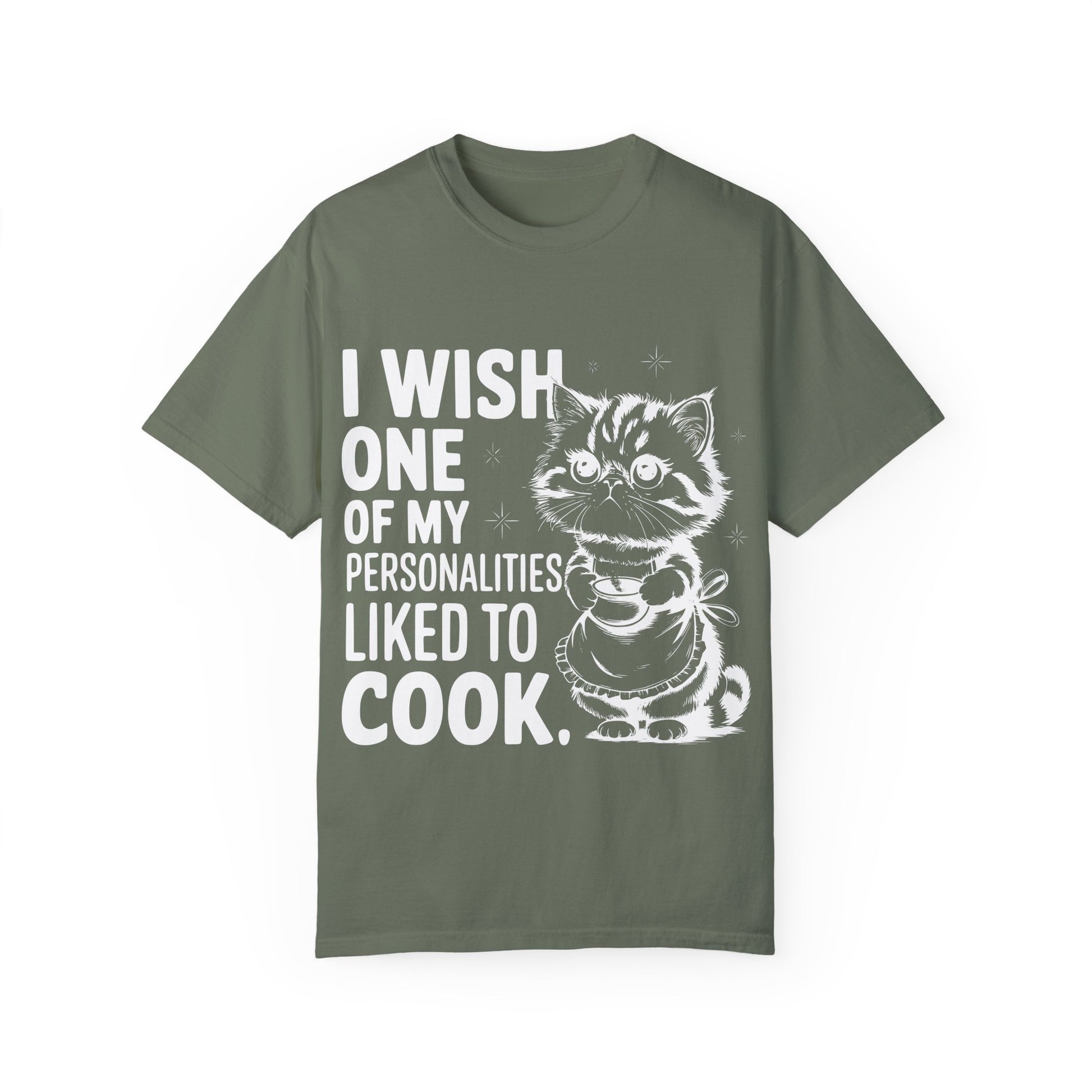 I Wish One of My Personalities Cooked Comfort Colors Graphic Tee