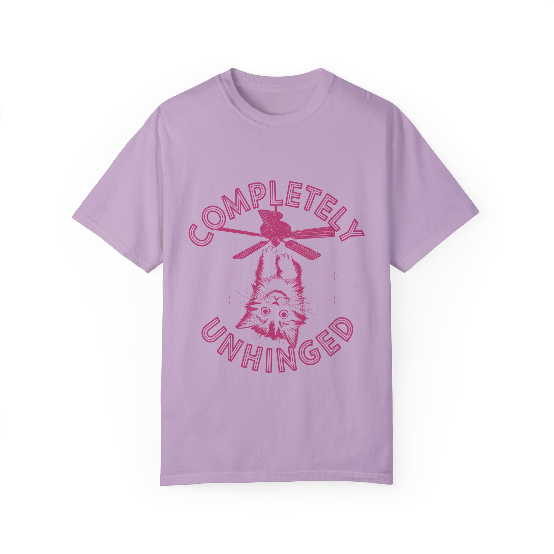 Completely Unhinged Comfort Colors Graphic Tee