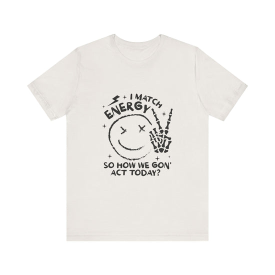 How We Gon' Act Today? Graphic Tee 😏✨ Womens Eco Friendly Apparel Vintage White