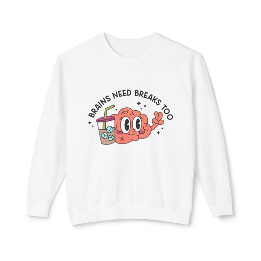 Brain Needs Break Too Crewneck Womens Eco Friendly Apparel White