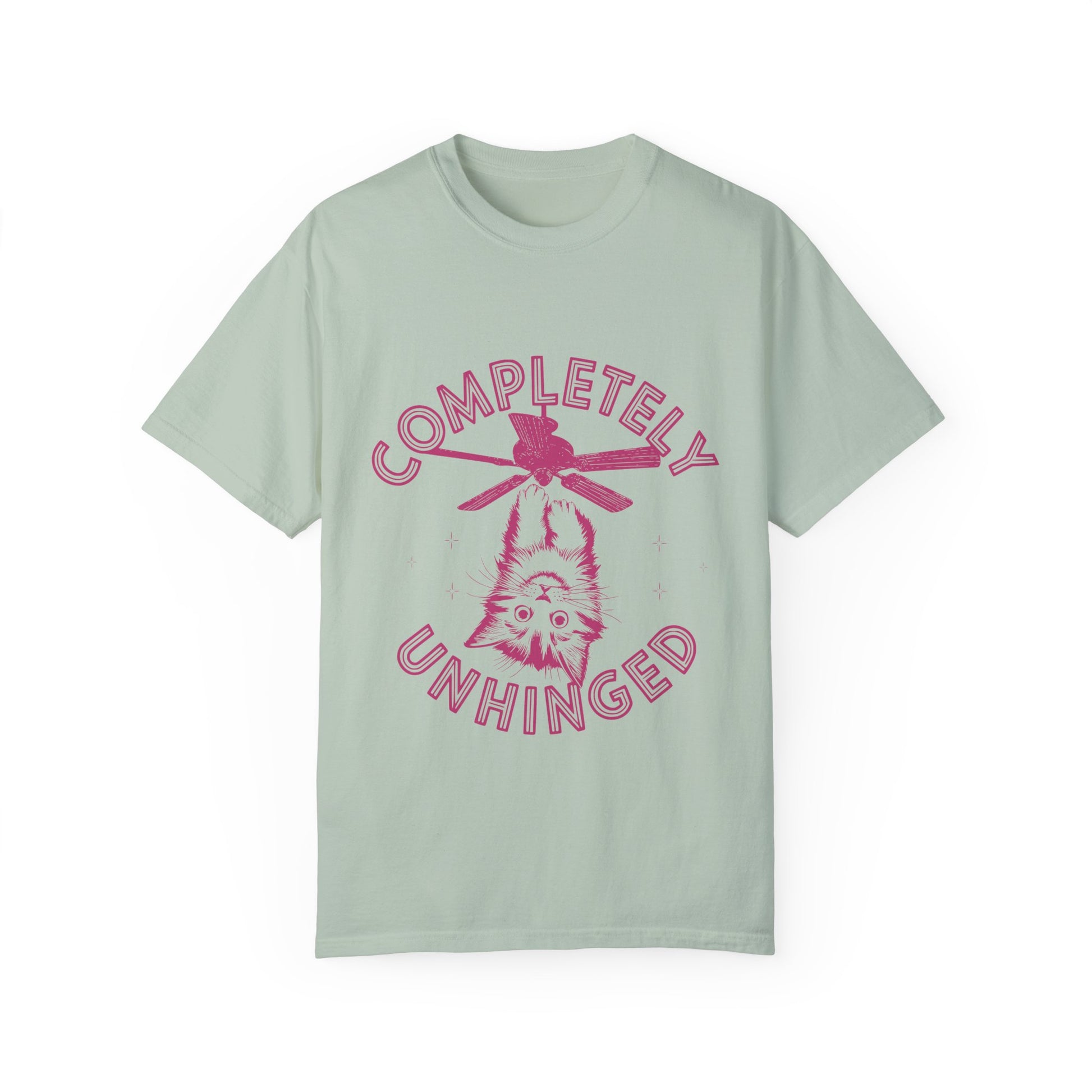 Completely Unhinged Comfort Colors Graphic Tee