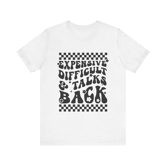 Expensive, Difficult, & Talks Back Graphic Tee 💅✨ Womens Eco Friendly Apparel Solid White Blend