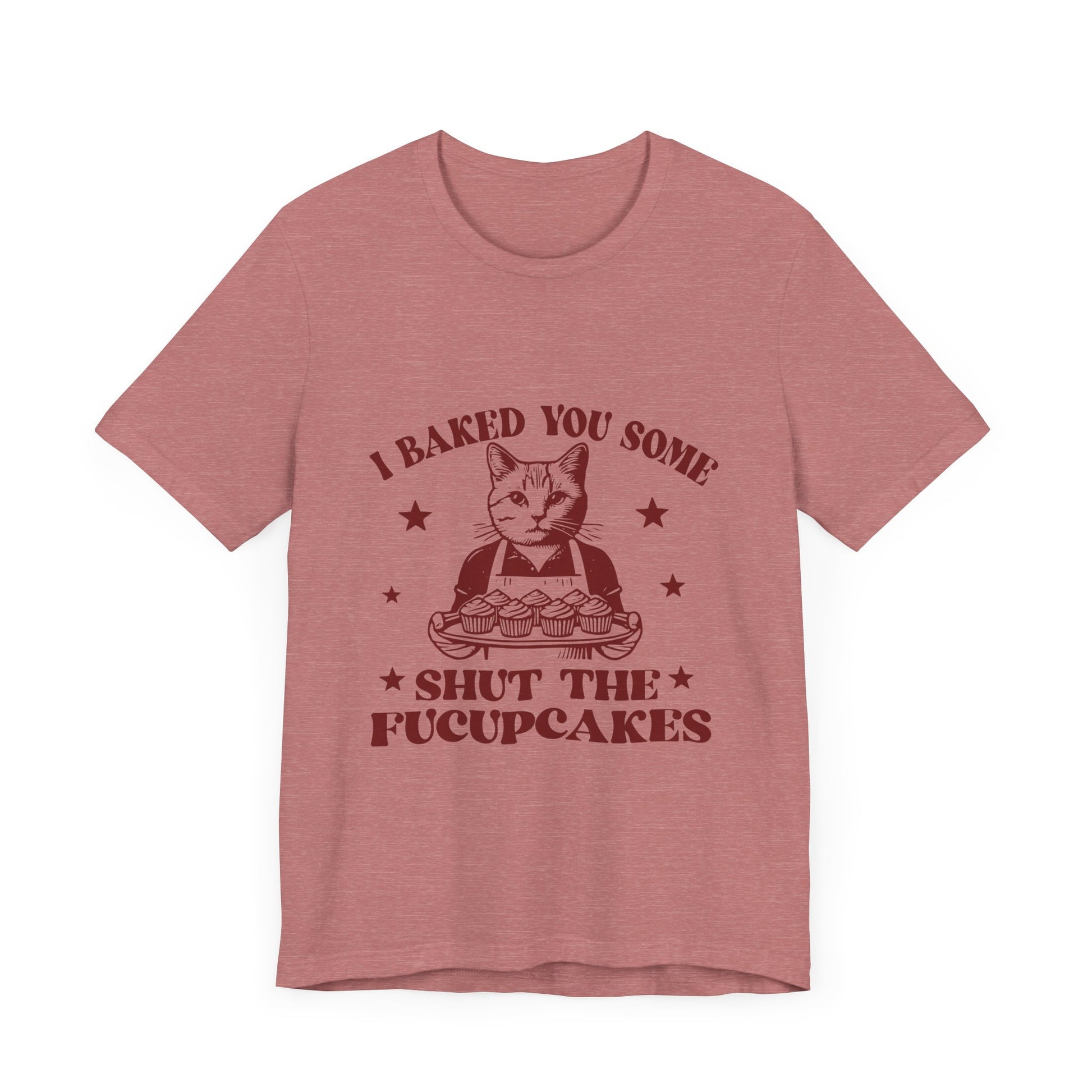 Funny Cat Baked You Some Shut the Fucupcakes Graphic Tee 🐾🧁 Womens Eco Friendly Apparel Heather Mauve