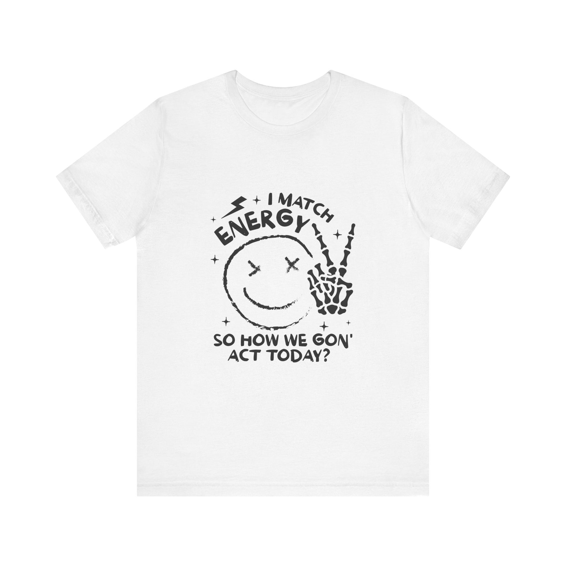How We Gon' Act Today? Graphic Tee 😏✨ Womens Eco Friendly Apparel Solid White Blend