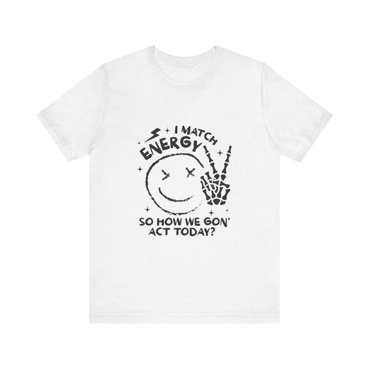 How We Gon' Act Today? Graphic Tee 😏✨ Womens Eco Friendly Apparel Solid White Blend