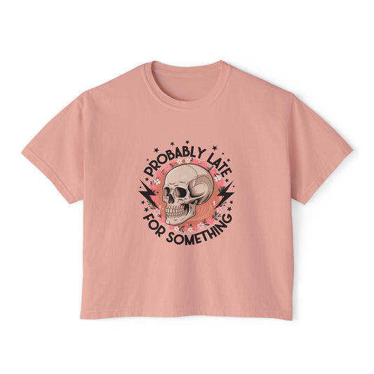 Probably Late For Something Boxy Tee