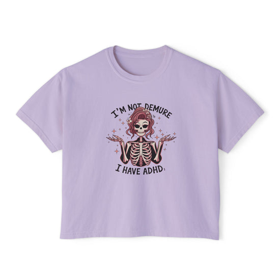 I'm Not Demure, I Have ADHD Boxy Tee