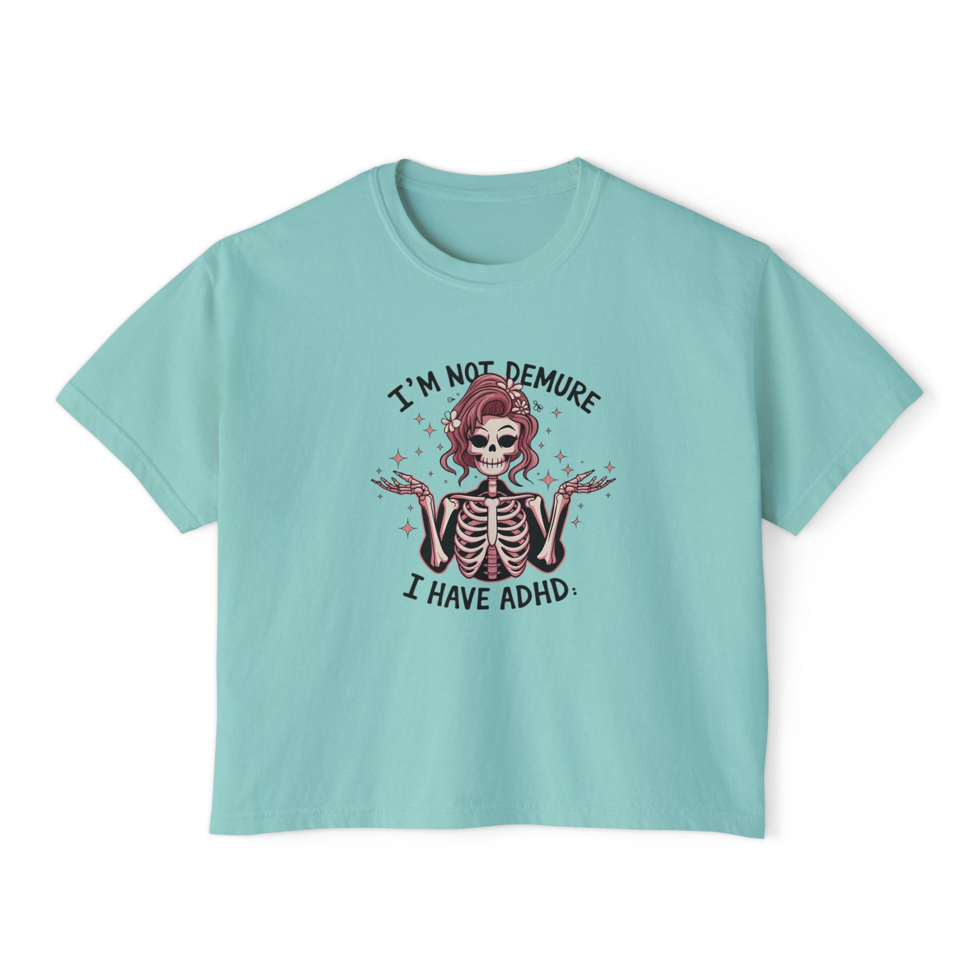 I'm Not Demure, I Have ADHD Boxy Tee