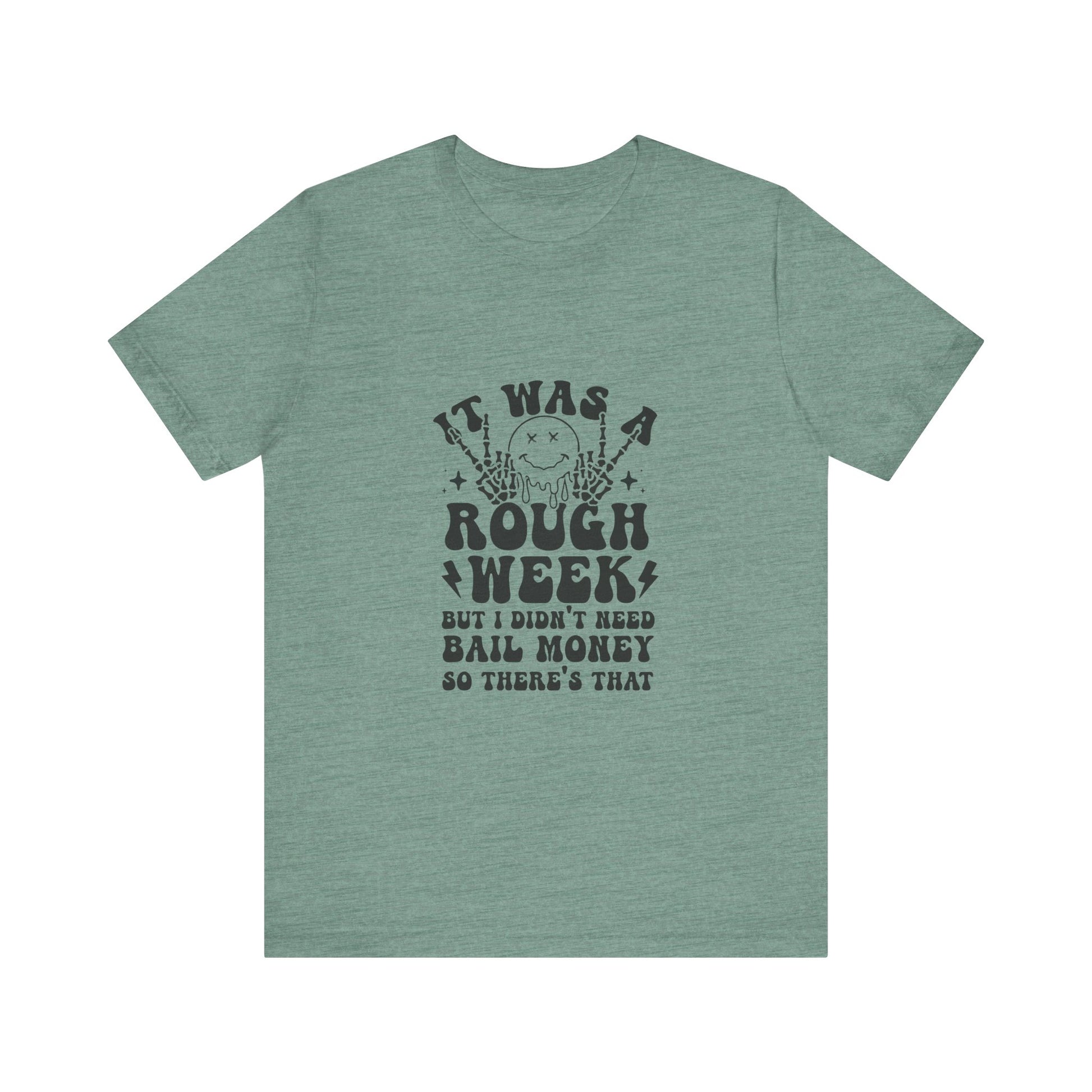 Rough Week, No Bail Money Graphic Tee 😅💸 Womens Eco Friendly Apparel Heather Dusty Blue