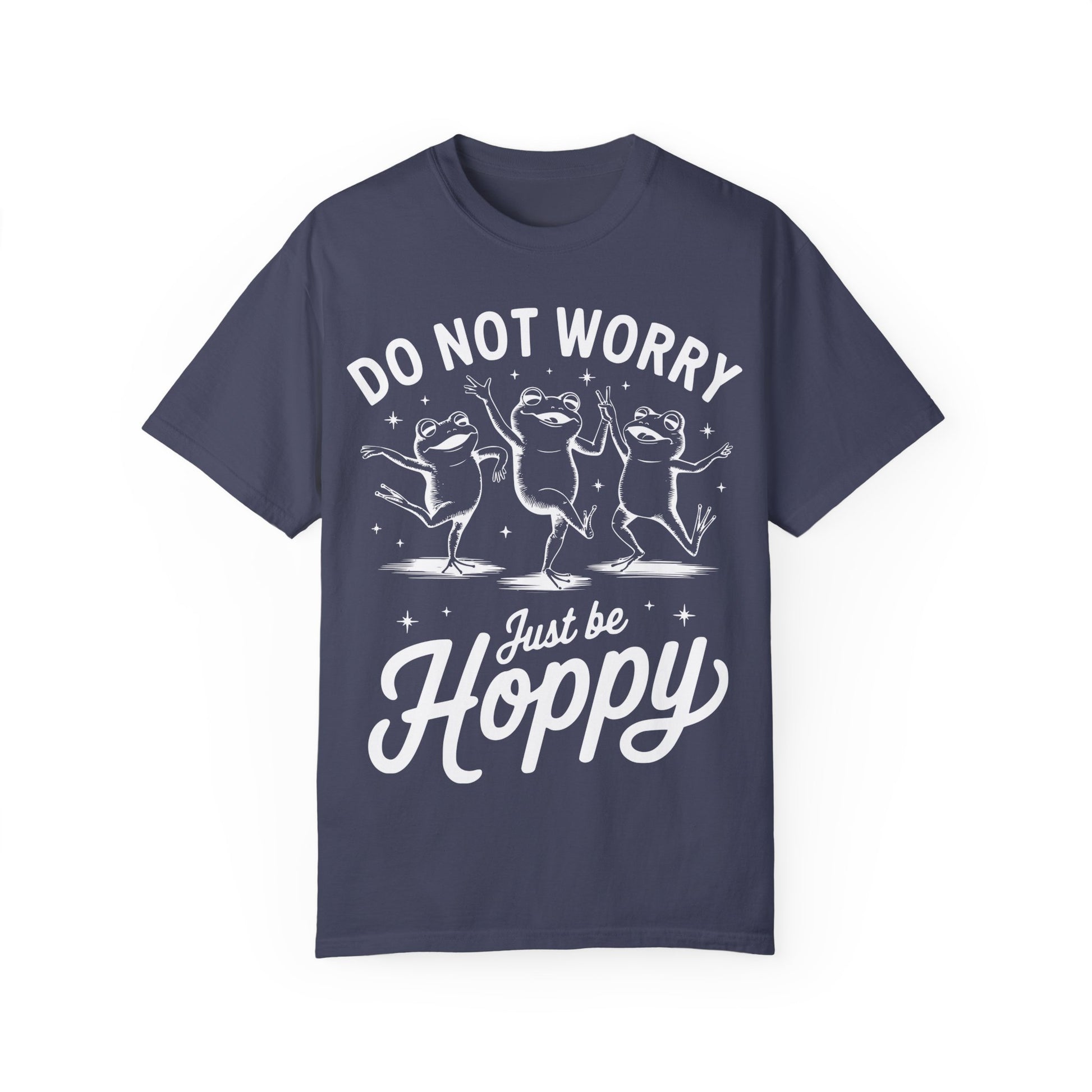 Do Not Worry, Just Be Hoppy Comfort Colors Graphic Tee