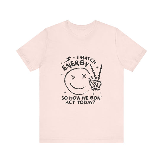 How We Gon' Act Today? Graphic Tee 😏✨ Womens Eco Friendly Apparel Soft Pink