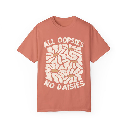 All Oopsies, No Daisies Graphic Tee