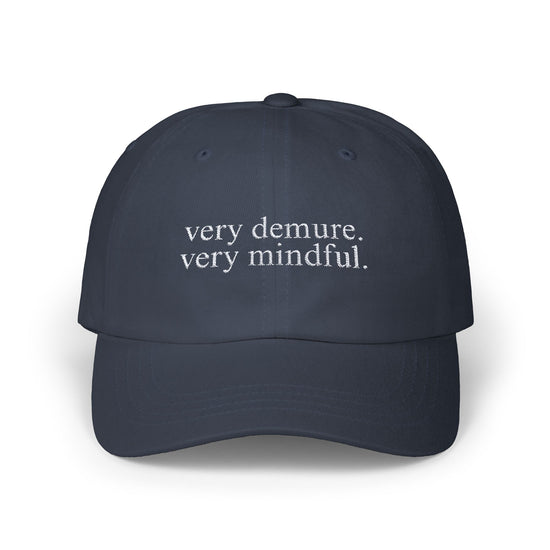 Very Demure, Very Mindful Embroidered Baseball Hat Womens Eco Friendly Apparel Navy One size