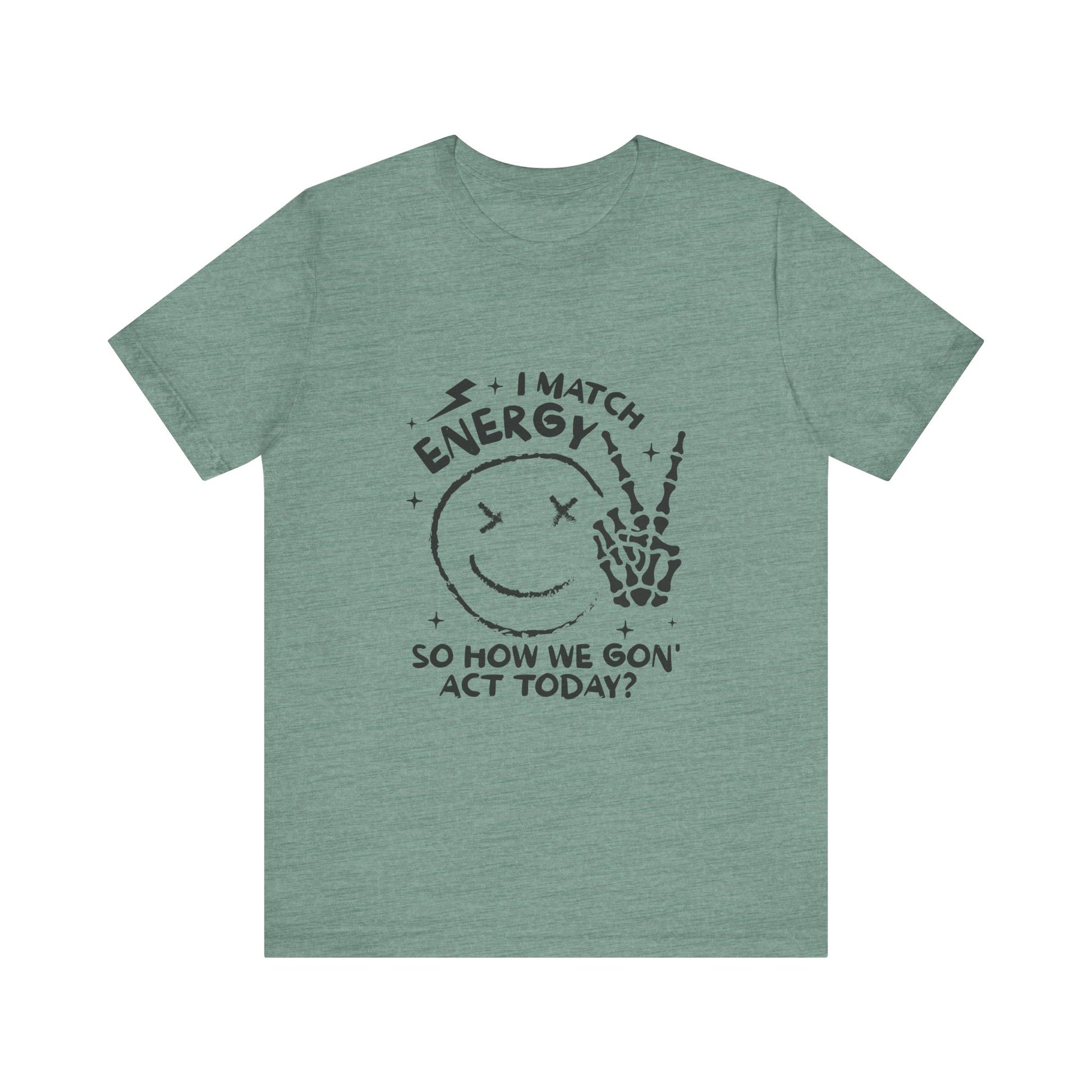 How We Gon' Act Today? Graphic Tee 😏✨ Womens Eco Friendly Apparel Heather Dusty Blue