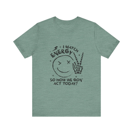 How We Gon' Act Today? Graphic Tee 😏✨ Womens Eco Friendly Apparel Heather Dusty Blue