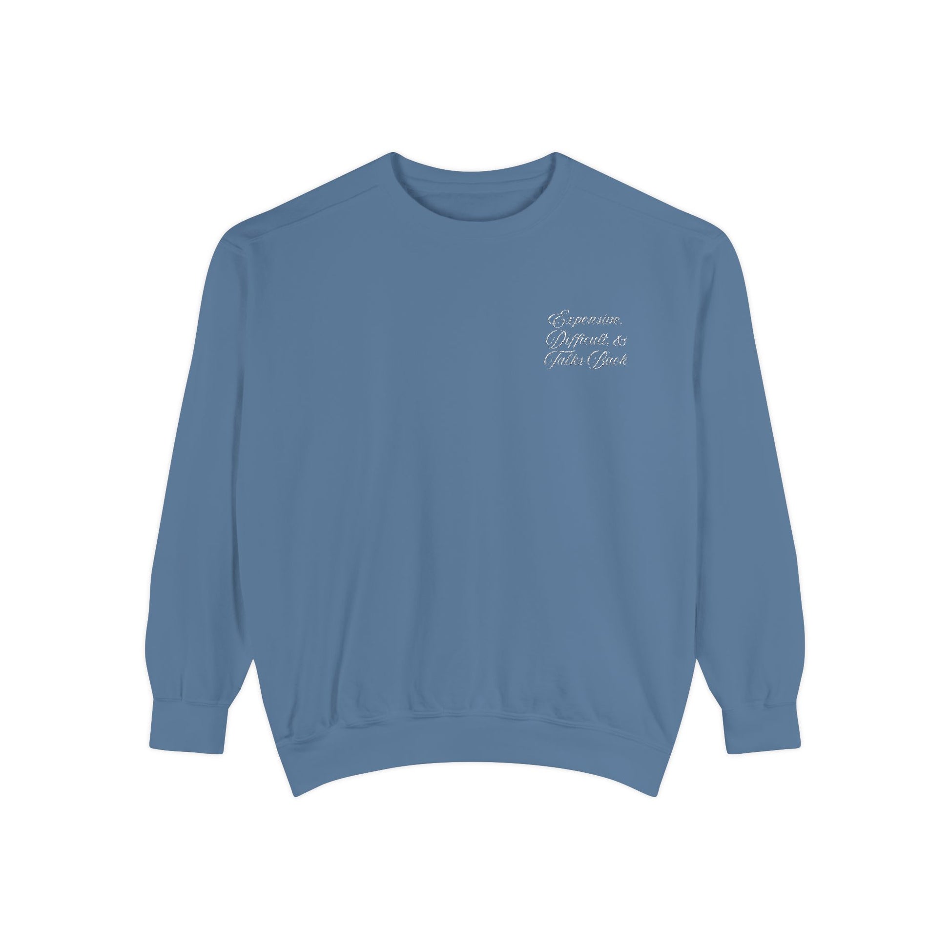 "Expensive, Difficult, and Talks Back" Embroidered Crewneck