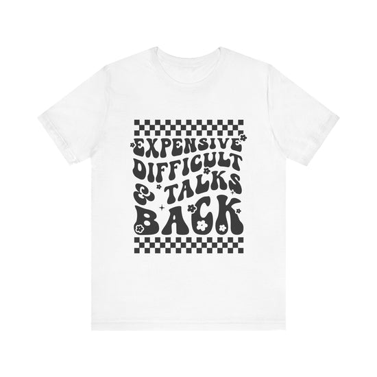 Expensive, Difficult, & Talks Back Graphic Tee 💅✨ Womens Eco Friendly Apparel White