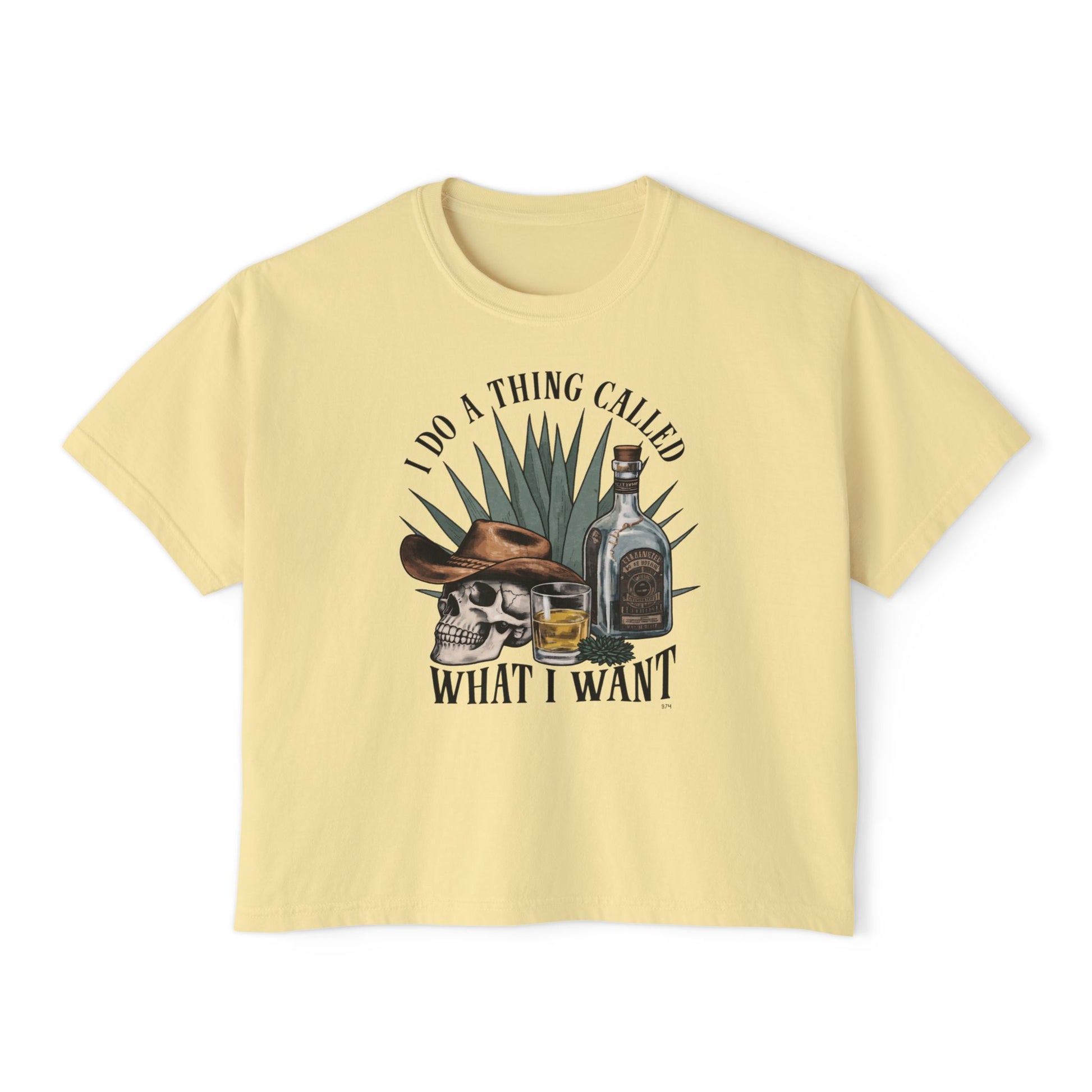 I Do A Thing Called What I Want Boxy Tee