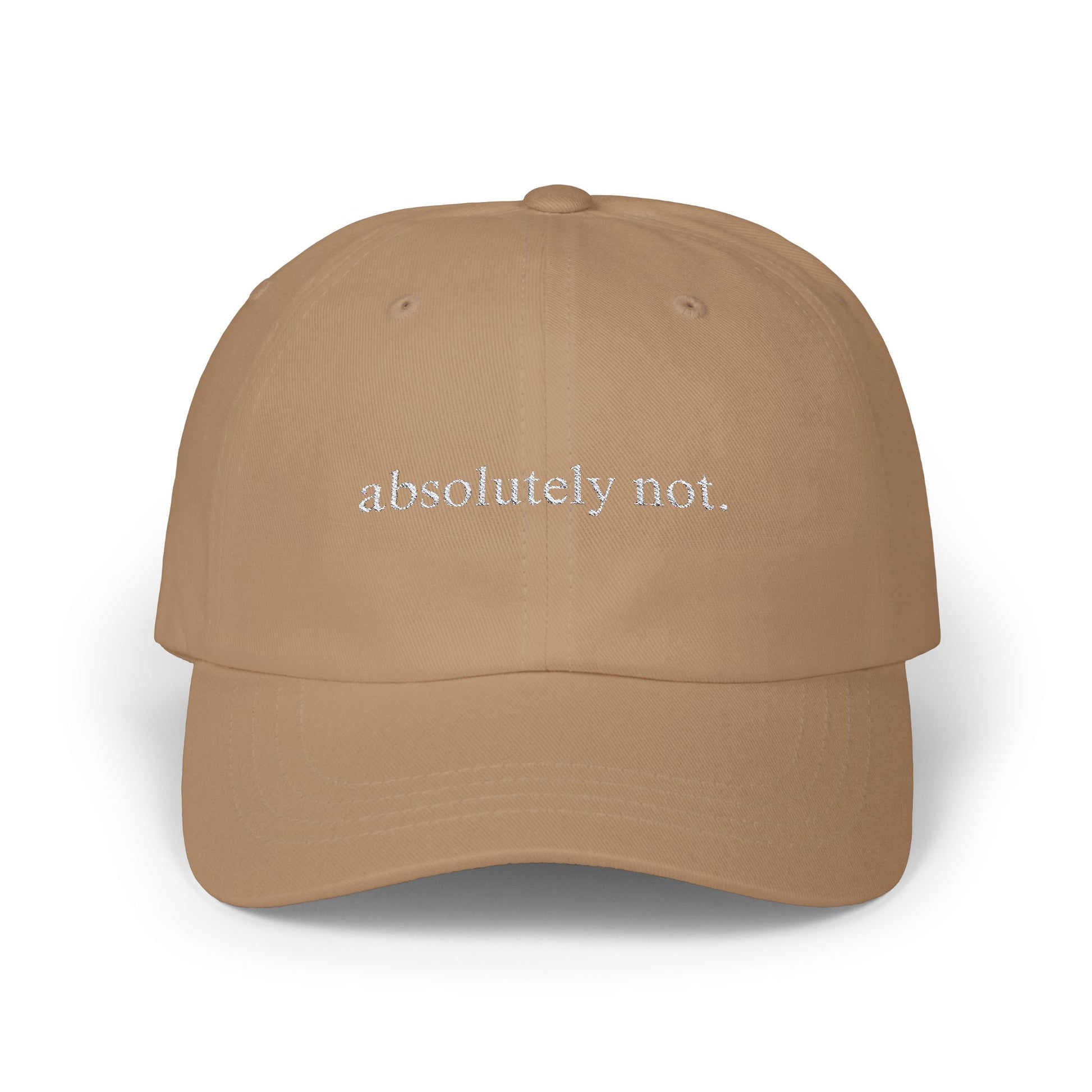 Absolutely Not Embroidered Baseball Hat Womens Eco Friendly Apparel Khaki One size