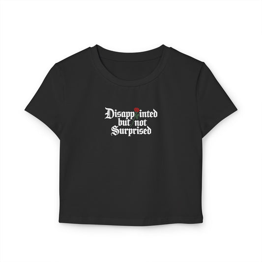 Disappointed, But Not Surprised Baby Tee