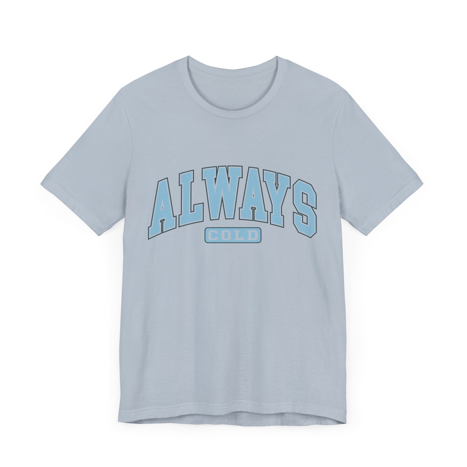 Always Cold Graphic Tee ❄️ Womens Eco Friendly Apparel Heather Ice Blue