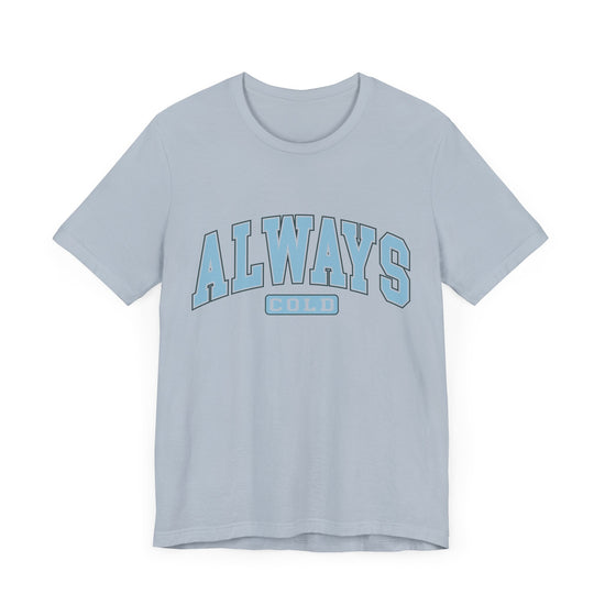 Always Cold Graphic Tee ❄️ Womens Eco Friendly Apparel Heather Ice Blue