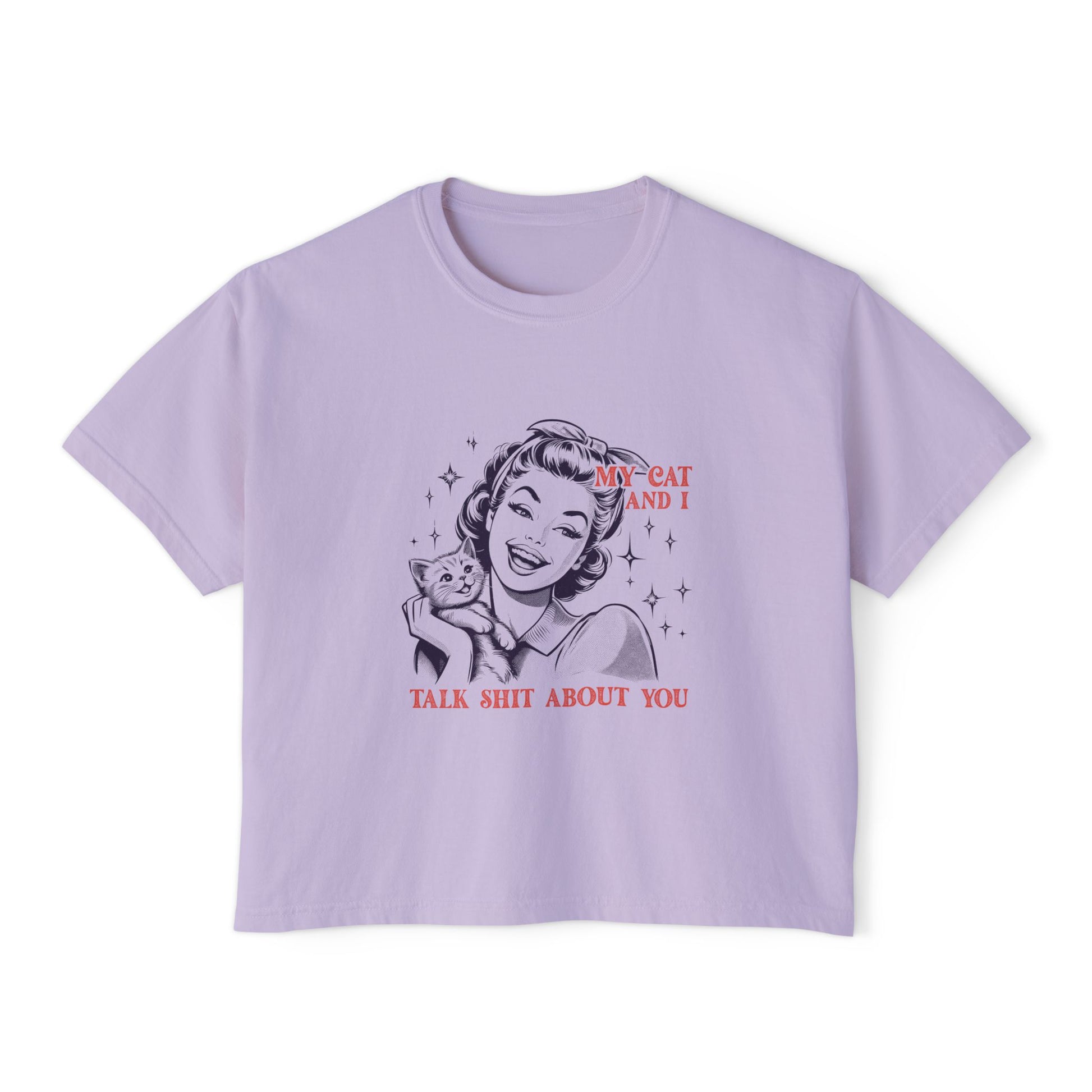 My Cat And I Talk Shit About You Boxy Tee