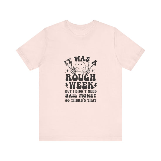 Rough Week, No Bail Money Graphic Tee 😅💸 Womens Eco Friendly Apparel Soft Pink