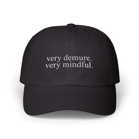 Very Demure, Very Mindful Embroidered Baseball Hat Womens Eco Friendly Apparel Black One size