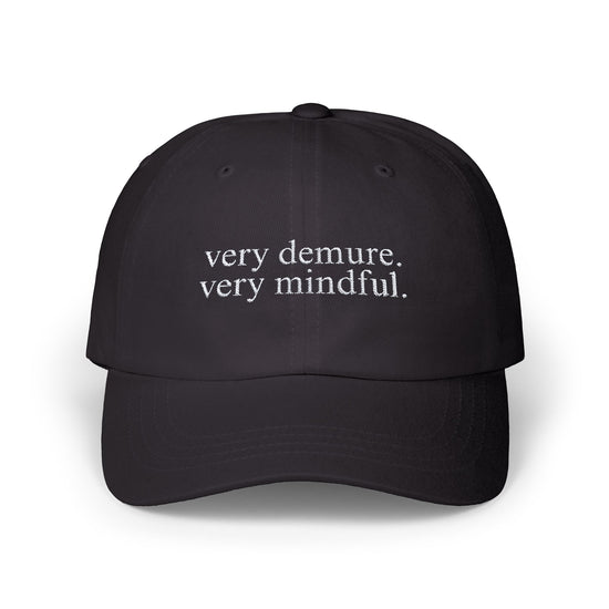 Very Demure, Very Mindful Embroidered Baseball Hat Womens Eco Friendly Apparel Black One size