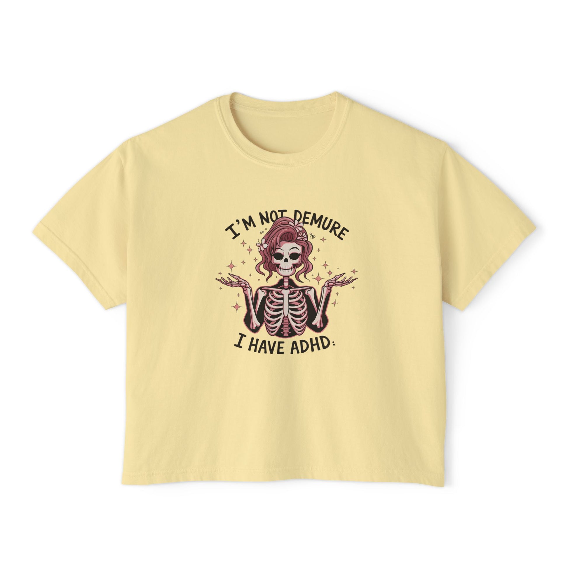 I'm Not Demure, I Have ADHD Boxy Tee