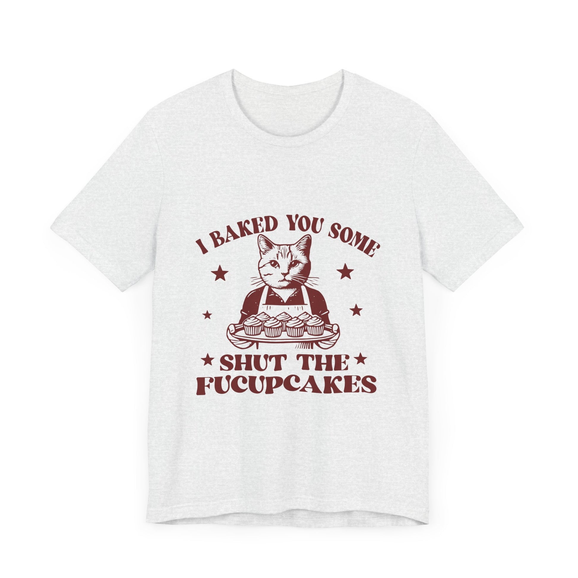 Funny Cat Baked You Some Shut the Fucupcakes Graphic Tee 🐾🧁 Womens Eco Friendly Apparel Solid White Blend