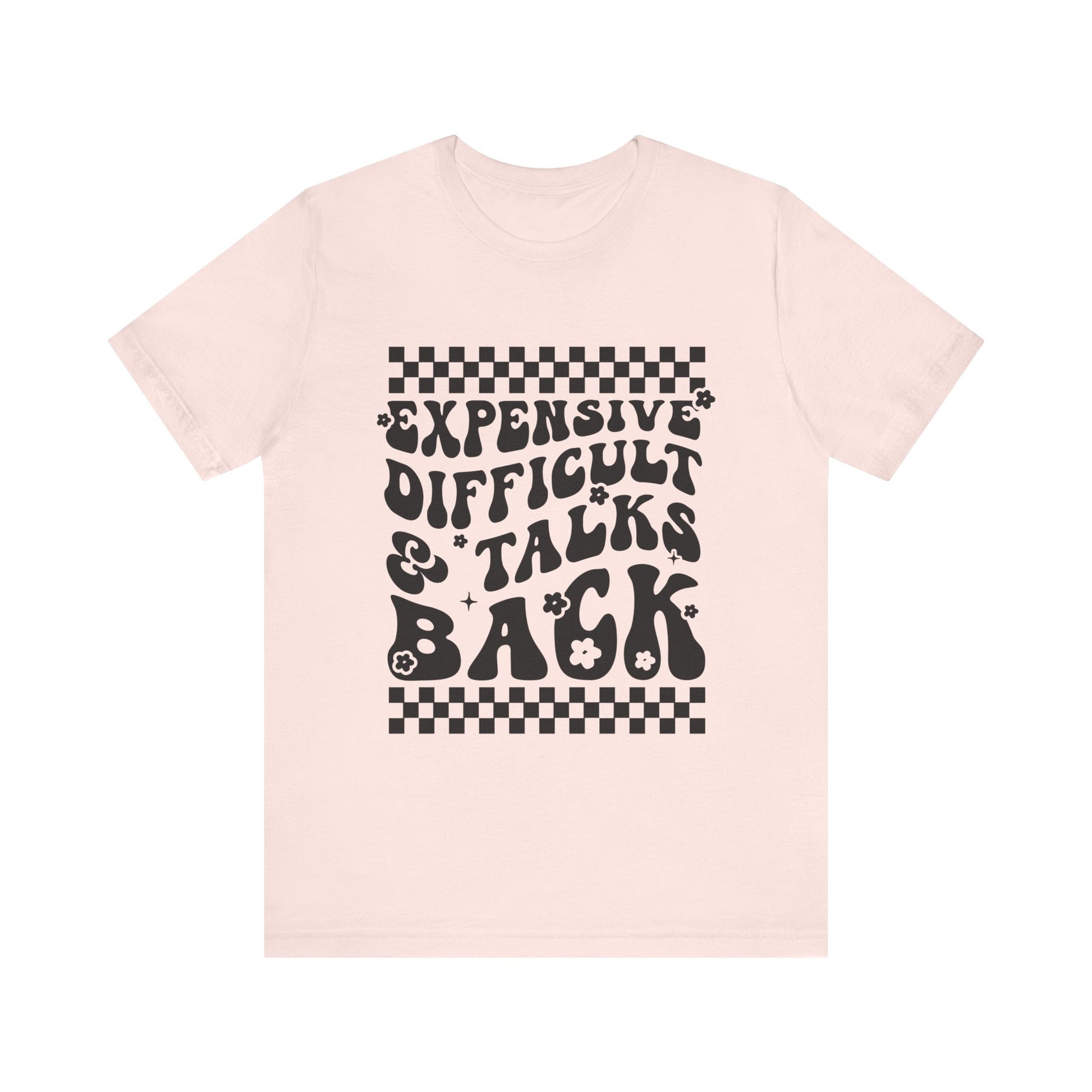 Expensive, Difficult, & Talks Back Graphic Tee 💅✨ Womens Eco Friendly Apparel Soft Pink