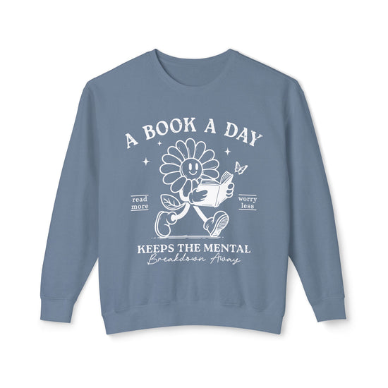 A Book a Day Keeps the Mental Breakdown Away Crewneck Womens Eco Friendly Apparel Blue Jean