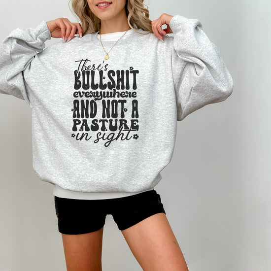 There's Bullsh*t Everywhere Crewneck Womens Eco Friendly Apparel Ash