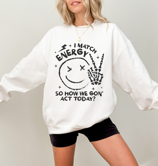 How We Gon' Act Today? Crewneck Womens Eco Friendly Apparel White
