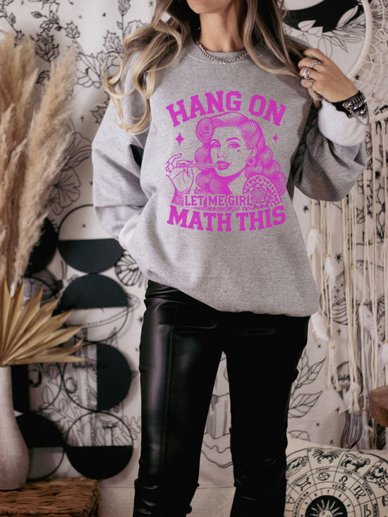 Hang on Let Me Girl Math This Crewneck Womens Eco Friendly Apparel Sport Grey