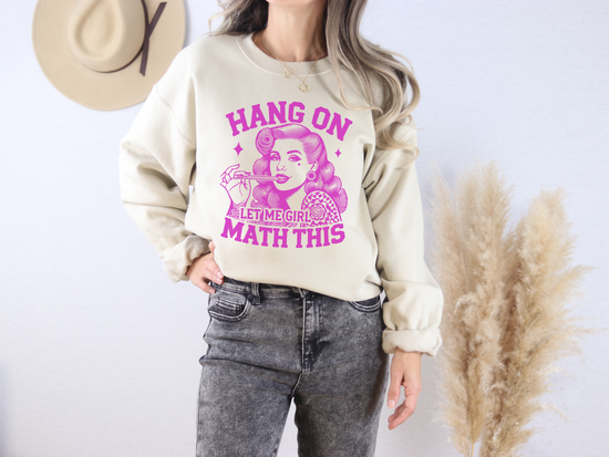 Hang on Let Me Girl Math This Crewneck Womens Eco Friendly Apparel Sand