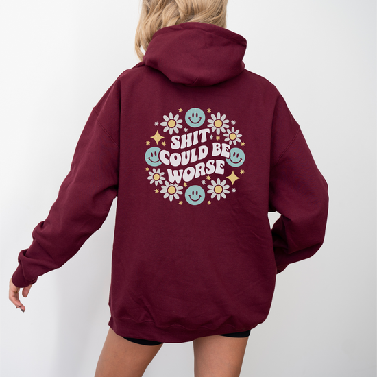 Sh*t Could Be Worse Hoodie Womens Eco Friendly Apparel Maroon