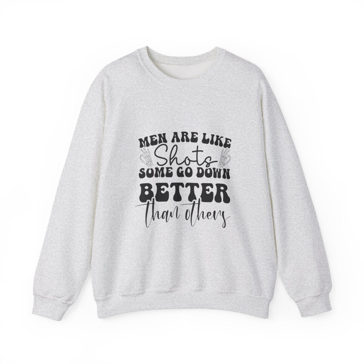 Men Are Like Shots Crewneck Womens Eco Friendly Apparel Ash