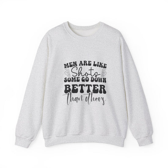 Men Are Like Shots Crewneck Womens Eco Friendly Apparel Ash